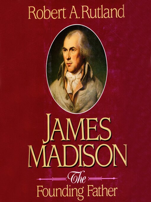Title details for James Madison by Robert A. Rutland - Available